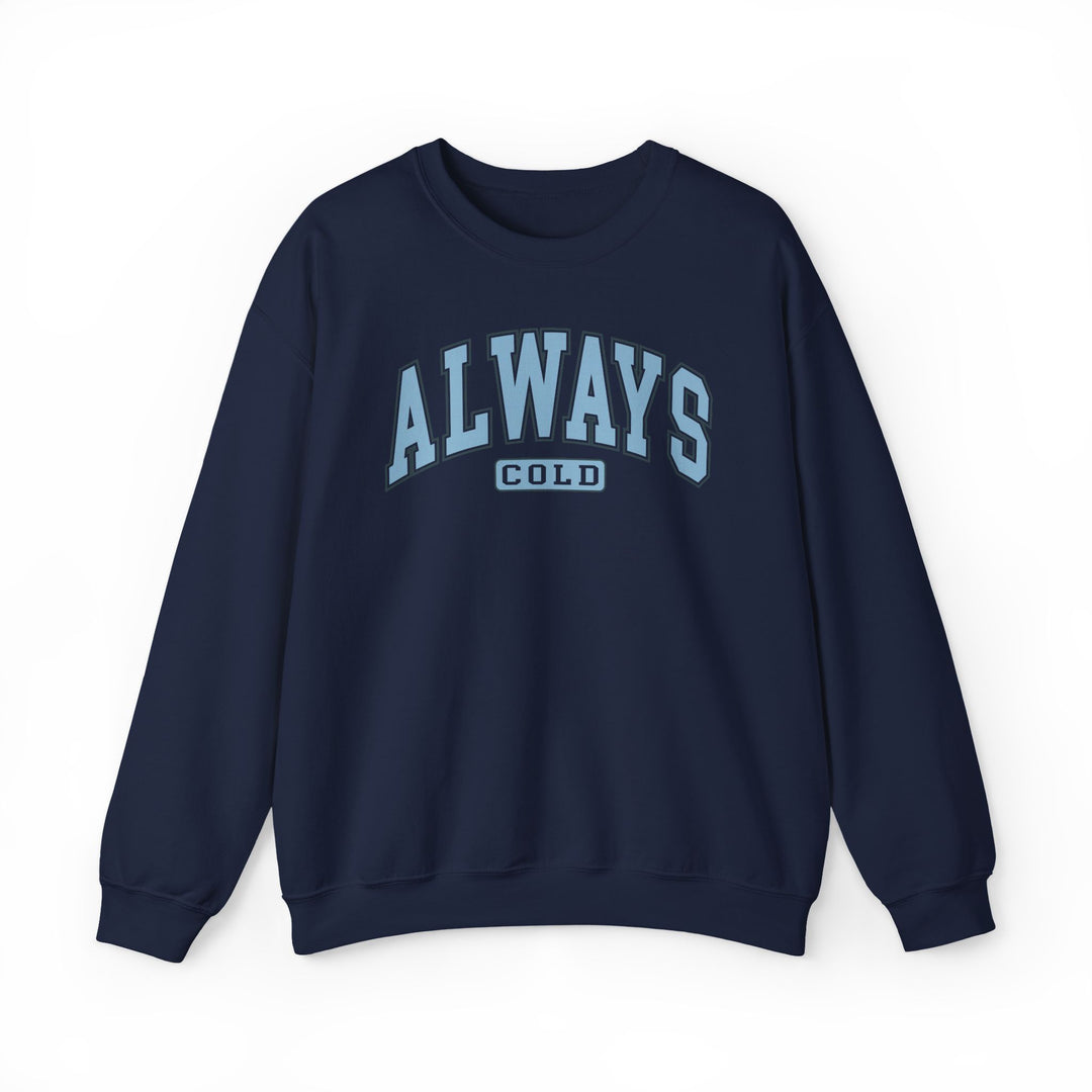 Always Cold varsity graphic sweatshirt by Printify in a casual, relaxed fit with a bold logo design.