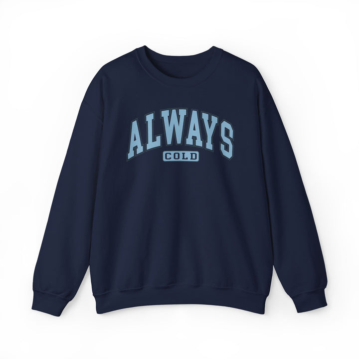 Always Cold varsity graphic sweatshirt by Printify in a casual, relaxed fit with a bold logo design.