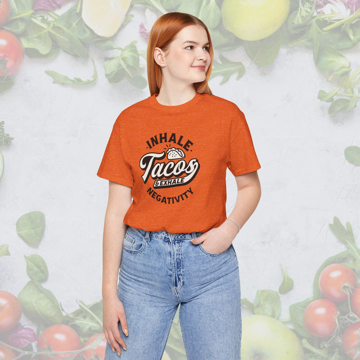 Inhale Tacos Exhale Negativity Unisex Tee