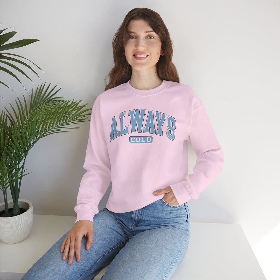 Always Cold varsity graphic sweatshirt by Printify featuring bold lettering and a classic fit, displayed on a neutral background.