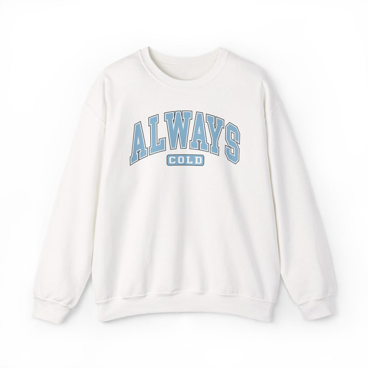 Always Cold Varsity Graphic Sweatshirt by Printify in a relaxed fit, featuring a bold graphic design on a cozy fabric.