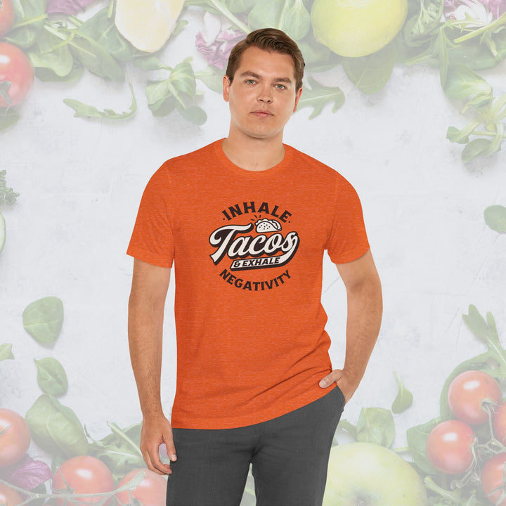 Inhale Tacos Exhale Negativity Unisex Tee