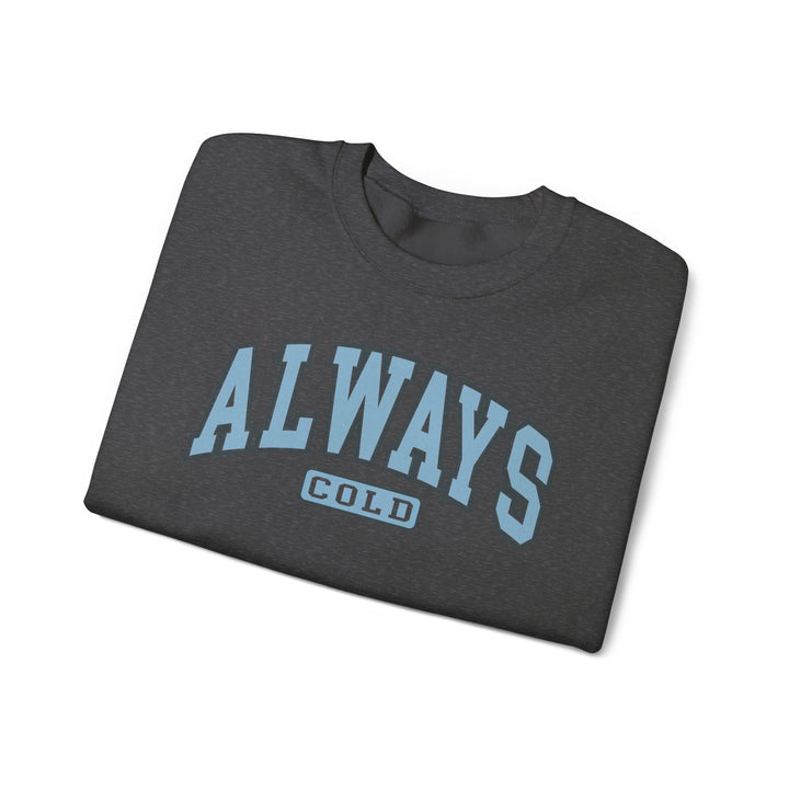 Always Cold Varsity Graphic Sweatshirt by Printify featuring a bold graphic design on a cozy, casual sweatshirt.